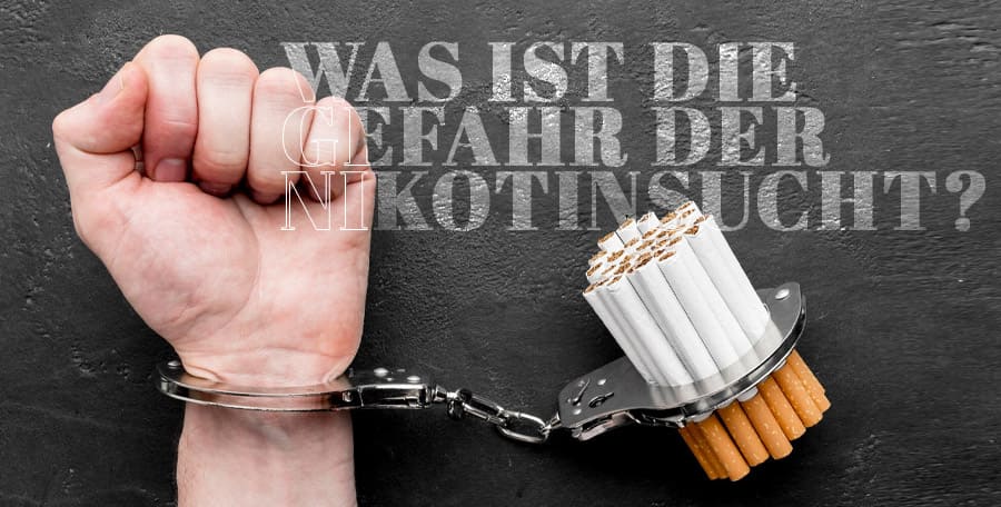 Was ist die Gefahr der Nikotinsucht?