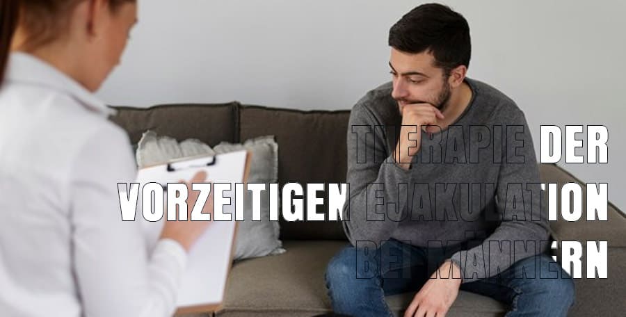 Therapie der vorzeitigen Ejakulation bei Männern